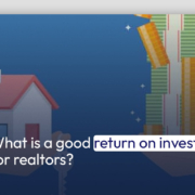 What is a Good Return on Investment for Realtors?