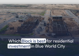 Which Block is best for Residential Investment in Blue World City