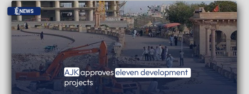 AJK approves eleven development projects