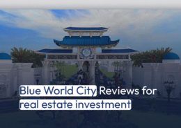 Blue World City Reviews for real estate investment