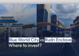 Blue World City vs Rudn Enclave- Where to invest