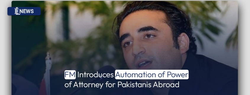 FM Introduces Automation of Power of Attorney for Pakistanis Abroad