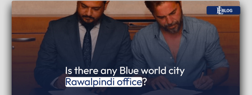 Is there any Blue world city Rawalpindi office?
