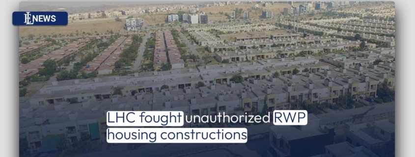 LHC fought unauthorized RWP housing constructions