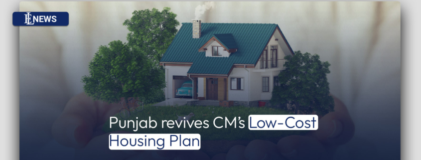 Punjab revives CM's Low-Cost Housing Plan
