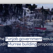 The Punjab government would audit Murree building proposals