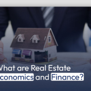 What are Real Estate Economics and Finance?