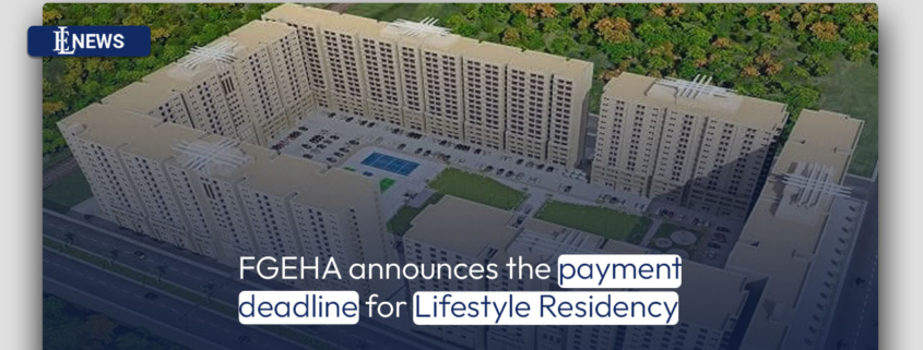 FGEHA announces the payment deadline for Lifestyle Residency