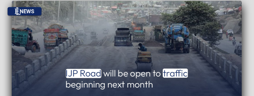 IJP Road will be open to traffic beginning next month
