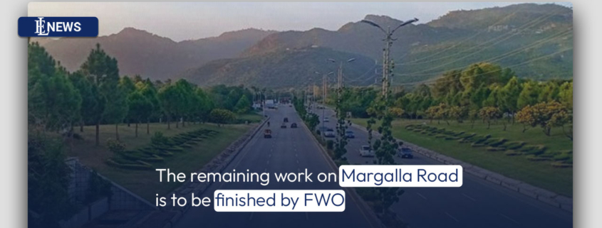 The remaining work on Margalla Road is to be finished by FWO
