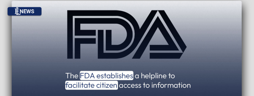 The FDA establishes a helpline to facilitate citizen access to information