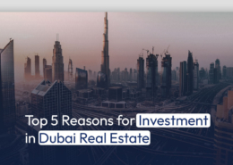 Top 5 Reasons for Investment in Dubai Real Estate