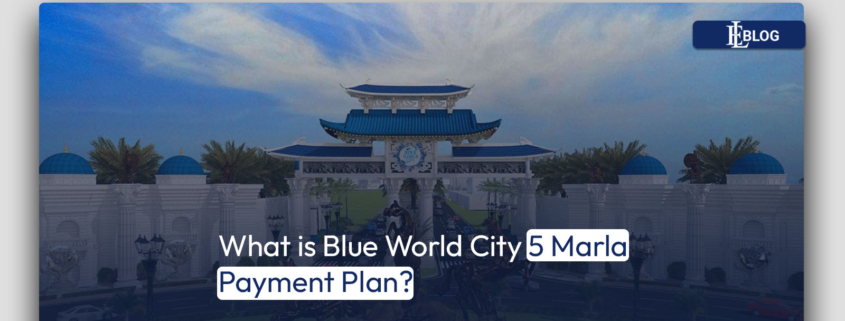 What is Blue World City 5 Marla Payment Plan?