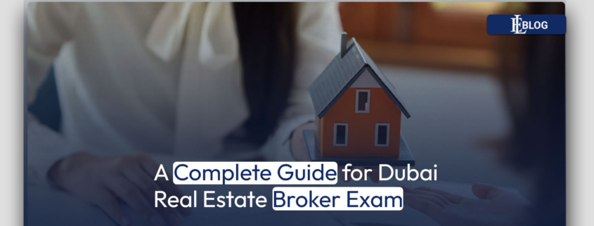 A Complete Guide for Dubai Real Estate Broker