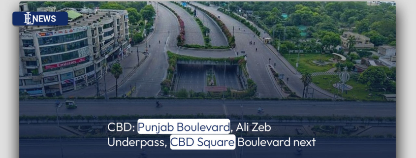 CBD: Punjab Boulevard, Ali Zeb Underpass, CBD Square Boulevard next