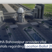 DHA Bahawalpur provides vital details regarding Location Ballot 2023