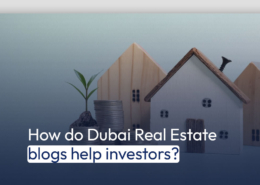 How do Dubai Real Estate blogs help investors?