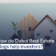How do Dubai Real Estate blogs help investors?