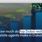 How much do top Dubai real estate agents make in Dubai?