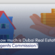 How much is Dubai Real Estate Agents Commission?