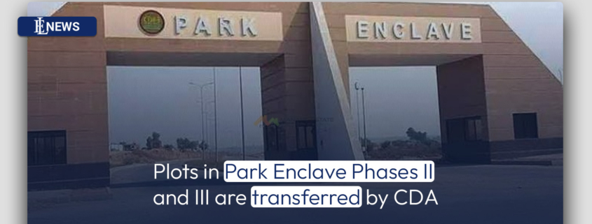 Plots in Park Enclave Phases II and III are transferred by CDA