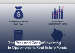 The Pros and Cons of Investing in Opportunistic Real Estate Funds