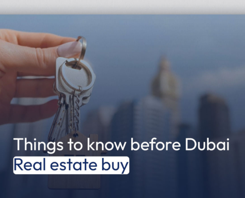 Things to know before Dubai Real estate buy