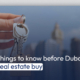 Things to know before Dubai Real estate buy
