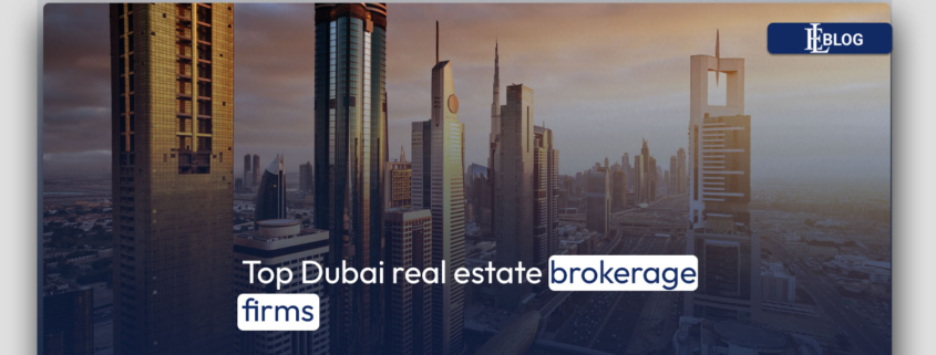 Top Dubai real estate brokerage firms