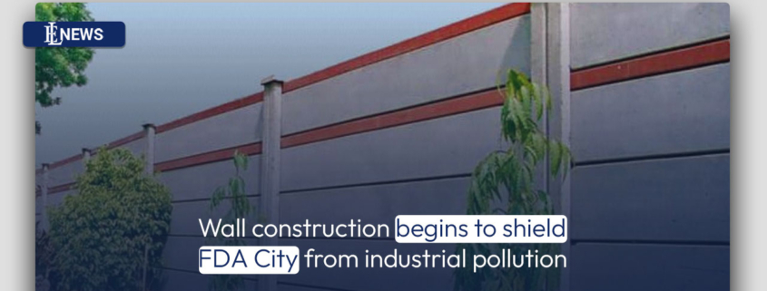 Wall construction begins to shield FDA City from industrial pollution