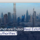What are Dubai Real Estate Authorities?