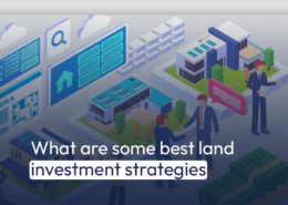 What are some best land investment strategies