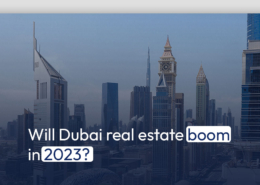 Will Dubai real estate boom in 2023?