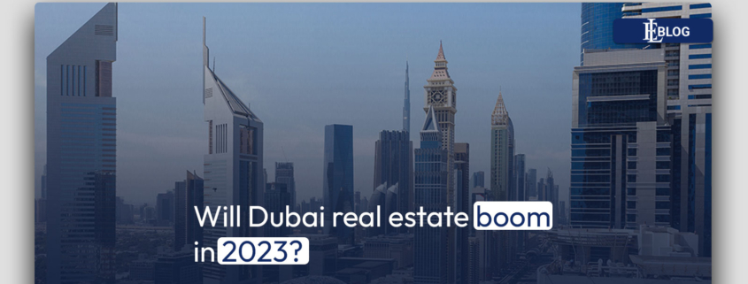 Will Dubai real estate boom in 2023?