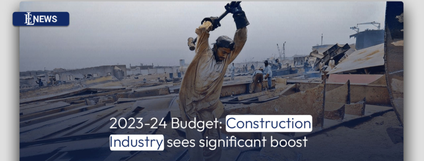 2023-24 Budget: Construction Industry sees significant boost