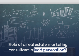 Role of a real estate marketing consultant in lead generation
