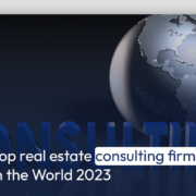 Top real estate consulting firms in the World 2023