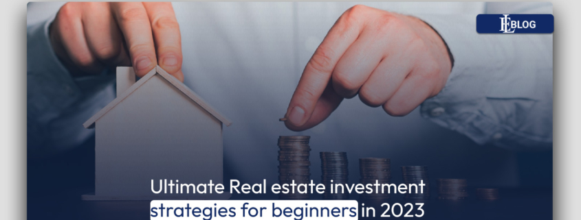 Ultimate Real estate investment strategies for beginners
