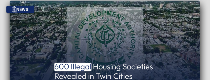 600 Illegal Housing Societies Revealed in Twin Cities