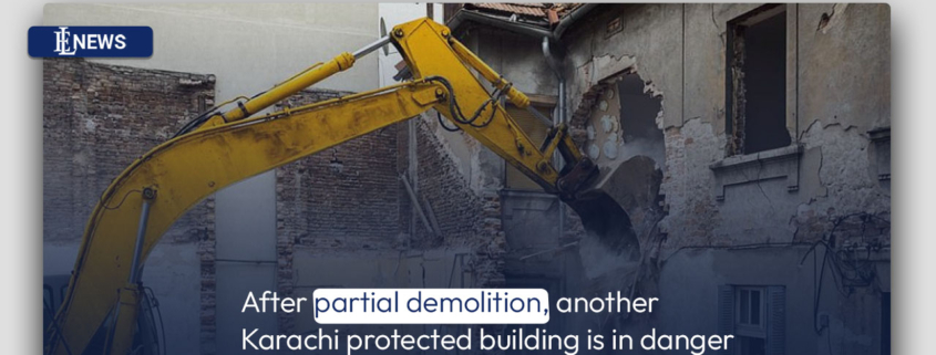After partial demolition, another Karachi protected building is in danger
