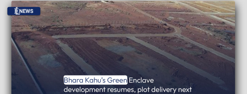 Bhara Kahu’s Green Enclave development resumes, plot delivery next