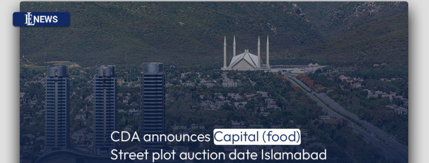 CDA announces Capital (food) Street plot auction date Islamabad