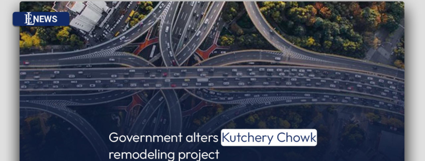Government alters Kutchery Chowk remodeling project