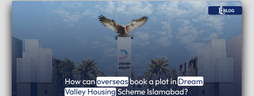 How can overseas book a plot in Dream Valley Housing Scheme Islamabad?