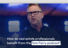 How do real estate professionals benefit from the Tom Ferry podcast?