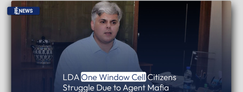 LDA One Window Cell Citizens Struggle Due to Agent Mafia