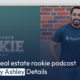 Real estate rookie podcast by Ashley Details