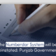 The Numberdar System will be reinstated: Punjab Government