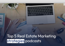 Top 5 Real Estate Marketing strategies podcasts