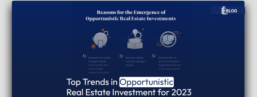Top Trends in Opportunistic Real Estate Investment for 2023